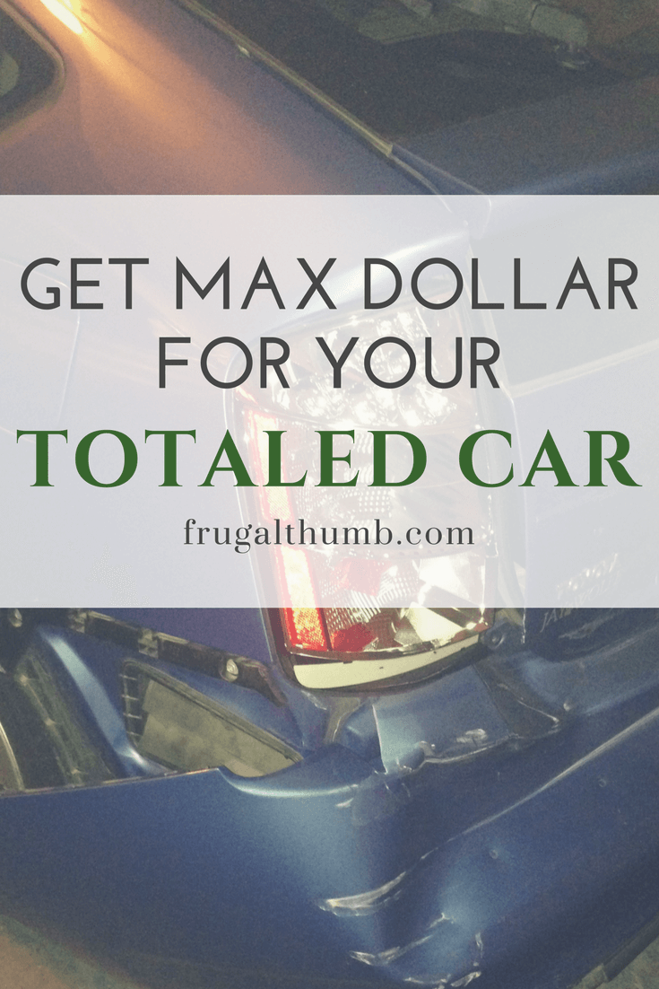 Get Max Dollar for Your Totaled Car