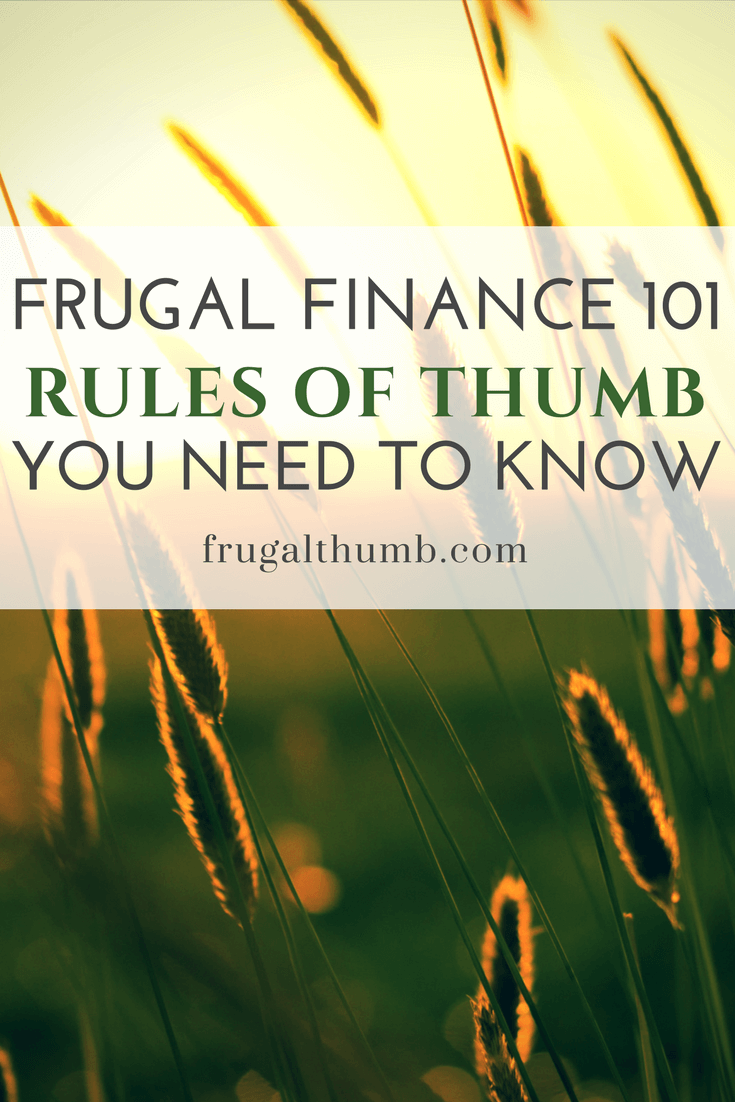 Frugal Finance 101 - Rules of Thumb You Need To Follow