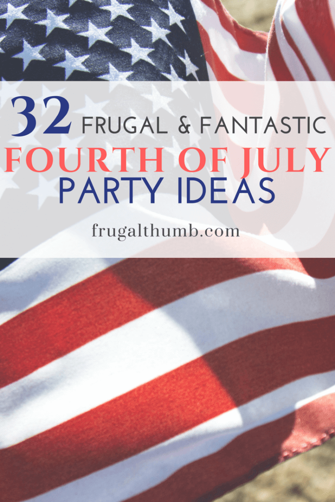 32 Frugal and Fantastic Fourth of July Party Ideas