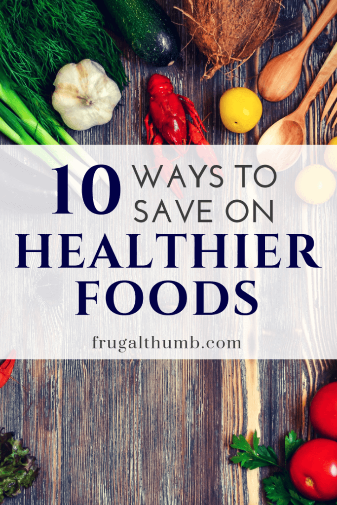 Ways to Save on Healthier Foods
