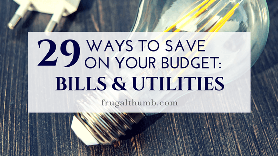 29 Ways to Save on Your Bills and Utilities Budget