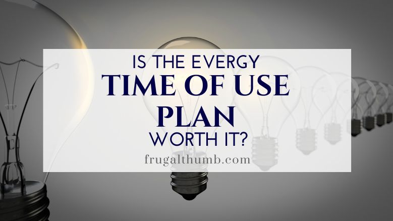 Is the Evergy Time of Use Plan worth it?